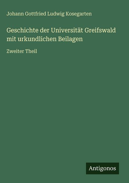 Produktbild: Geschichte der Universit&auml;t Greifswald mit urkundlichen Beilagen