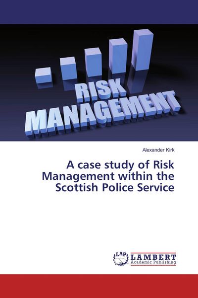 Produktbild: A case study of Risk Management within the Scottish Police Service