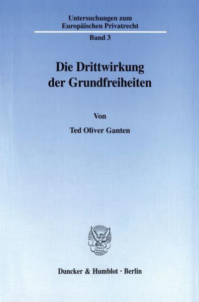 Die Drittwirkung der Grundfreiheiten.