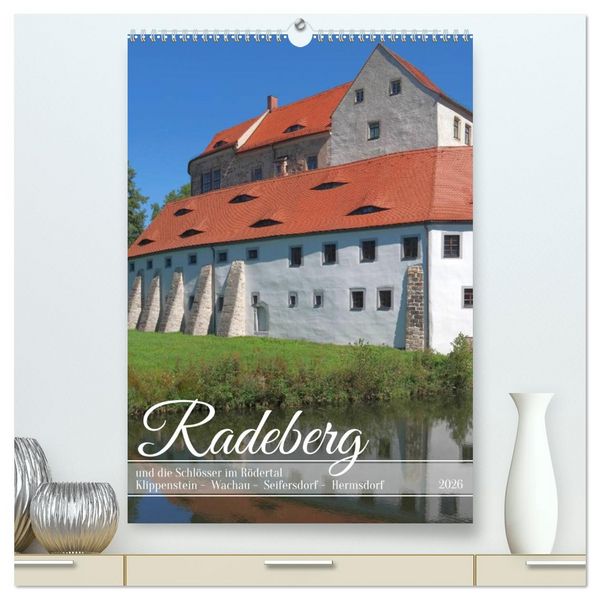 Produktbild: Radeberg und die Schl&ouml;sser im R&ouml;dertal (hochwertiger Premium Wandkalender 2026 DIN A2 hoch), Kunstdruck in Hochglanz