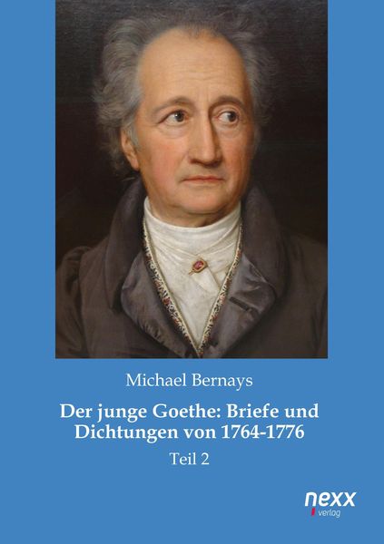 Produktbild: Bernays, M: Der junge Goethe: Briefe und Dichtungen von 1764
