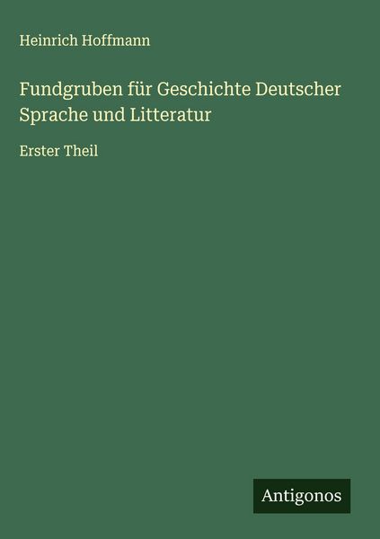 Produktbild: Fundgruben f&uuml;r Geschichte Deutscher Sprache und Litteratur