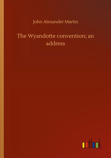 Produktbild: The Wyandotte convention; an address