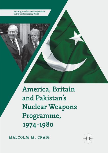 Produktbild: America, Britain and Pakistan&rsquo;s Nuclear Weapons Programme, 1974-1980