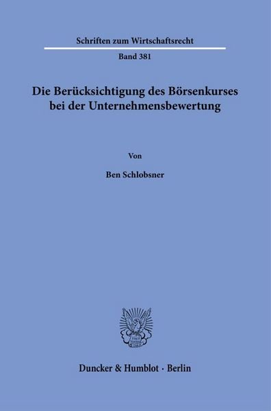 Produktbild: Die Ber&uuml;cksichtigung des B&ouml;rsenkurses bei der Unternehmensbewertung