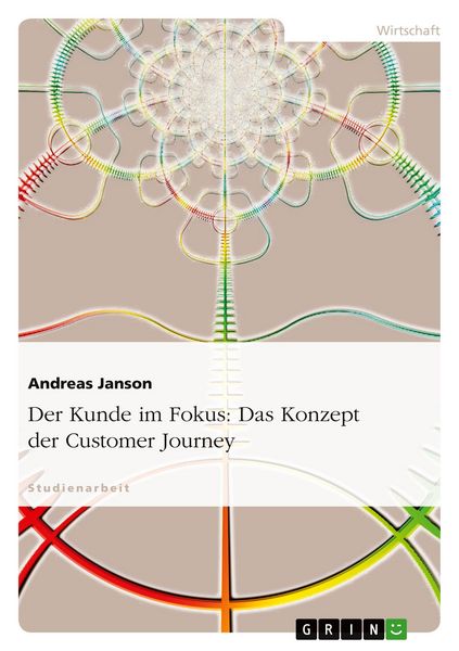 Der Kunde im Fokus: Das Konzept der Customer Journey, Taschenbuch von Andreas Janson, GRIN, 9783656229650