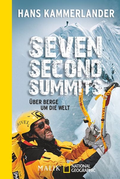 Seven Second Summits, Taschenbuch von Hans Kammerlander, National Geographic Taschenbuch, 978-3-492-40570-6