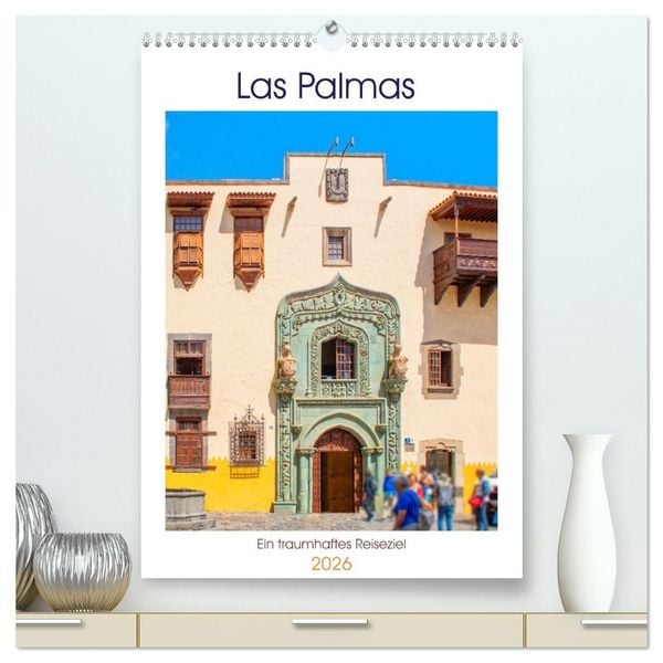 Produktbild: Las Palmas - ein traumhaftes Reiseziel (hochwertiger Premium Wandkalender 2026 DIN A2 hoch), Kunstdruck in Hochglanz