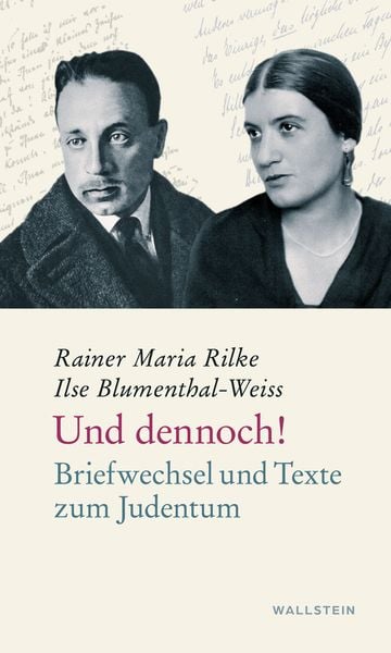 Und dennoch!, Gebundene Ausgabe von Ilse Blumenthal-Weiss , Rainer Maria Rilke, Wallstein Erfolgstitel - Belletristik und Sachbuch, 9783835355736