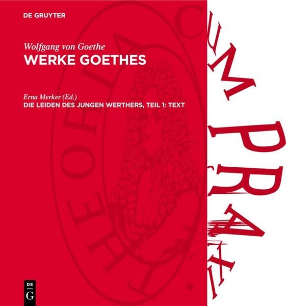 Die Leiden des Jungen Werthers, Teil 1: Text, Gebundene Ausgabe von Wolfgang Goethe, De Gruyter, 9783112788448