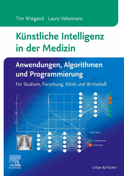 Produktbild: K&uuml;nstliche Intelligenz in der Medizin: Anwendungen, Algorithmen und Programmierung