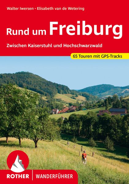 ROTHER Wanderführer Rund um Freiburg, Taschenbuch von Walter Iwersen,Elisabeth van de Wetering, Rother Bergverlag, 978-3-7633-4417-8