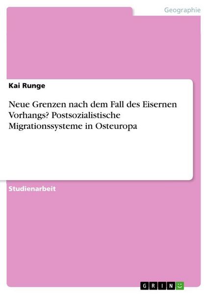 Produktbild: Neue Grenzen nach dem Fall des Eisernen Vorhangs? Postsozialistische Migrationssysteme in Osteuropa