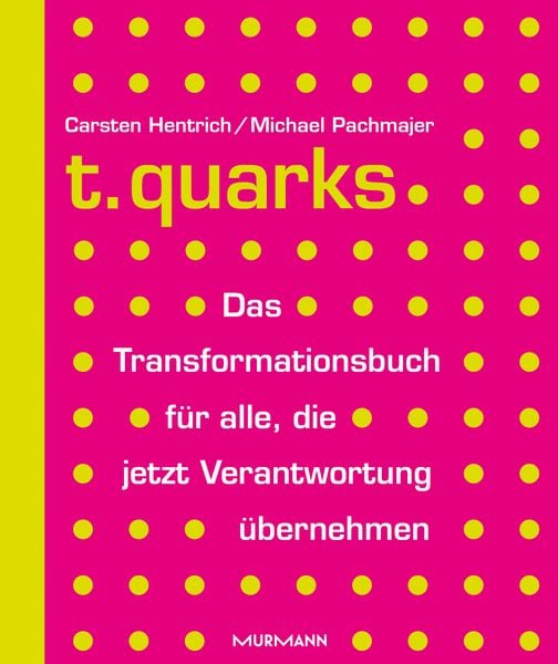 T.quarks, Gebundene Ausgabe von Carsten Hentrich,Michael Pachmajer, Murmann Publishers, 978-3-86774-822-3