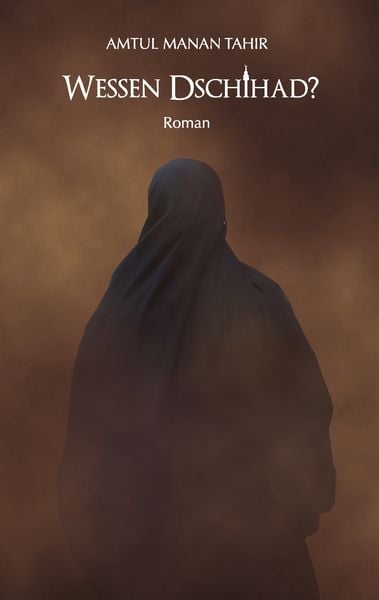 Wessen Dschihad?, Taschenbuch von Amtul Manan Tahir, BoD – Books on Demand, 9783738698794