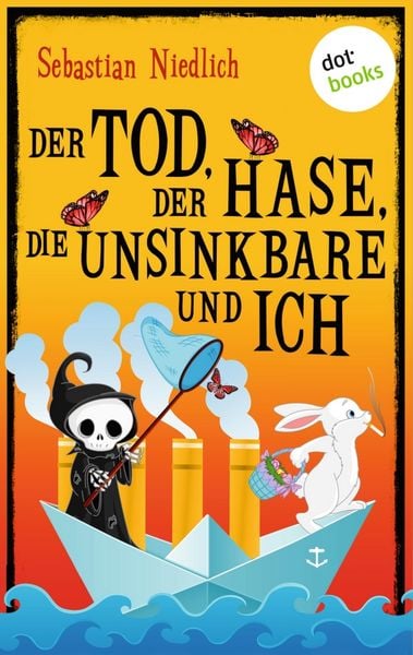Produktbild: Der Tod, der Hase, die Unsinkbare und ich
