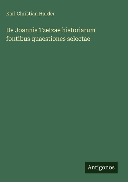 Produktbild: De Joannis Tzetzae historiarum fontibus quaestiones selectae