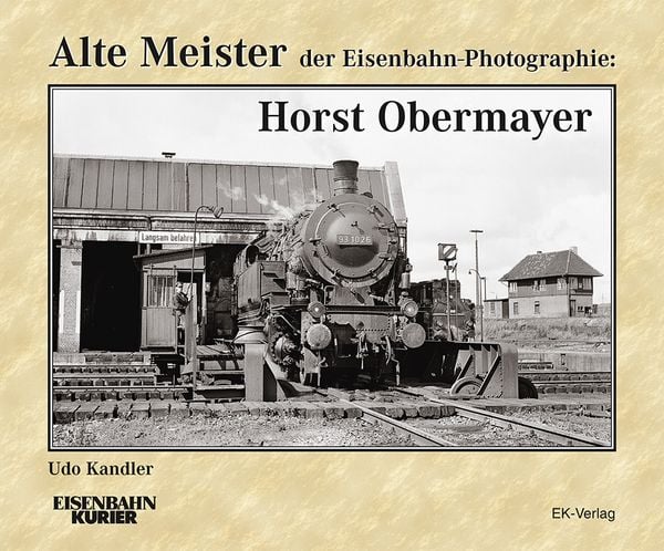 Produktbild: Alte Meister der Eisenbahn-Photographie: Horst Obermayer