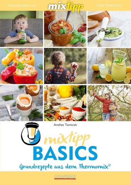 Mixtipp Basics: Grundrezepte aus dem Thermomix