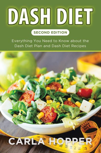 Produktbild: Dash Diet [Second Edition]: Everything You Need to Know about the Dash Diet Plan and Dash Diet Recipes