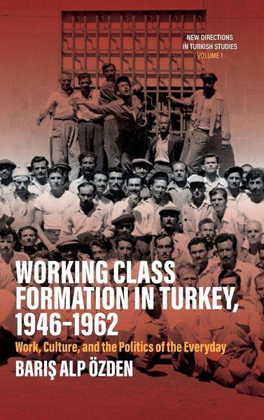 Produktbild: Working Class Formation in Turkey, 1946-1962