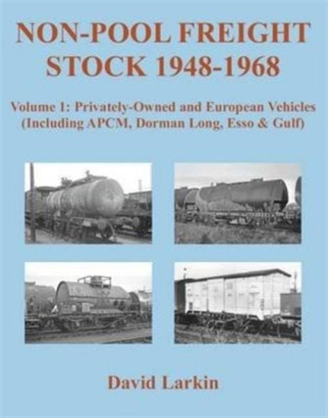 Produktbild: Non-Pool Freight Stock 1948-1968: Privately-Owned and European Vehicles (Including APCM, Dorman Long, Esso & Gulf)