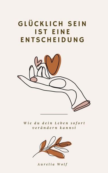 Produktbild: Gl&uuml;cklich sein ist eine Entscheidung