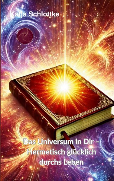 Produktbild: Das Universum in Dir - Hermetisch gl&uuml;cklich durchs Leben