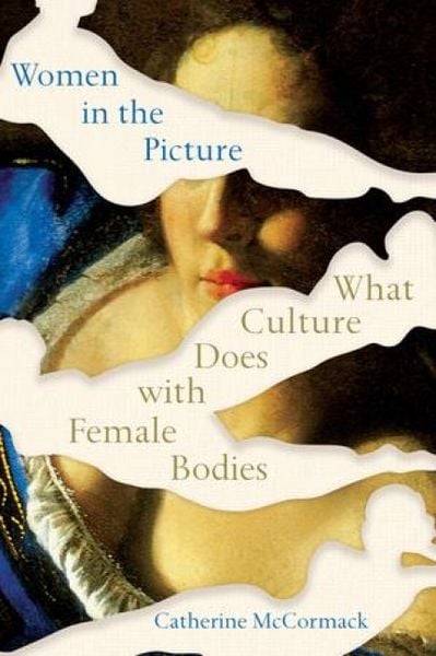 Produktbild: Women in the Picture - What Culture Does with Female Bodies