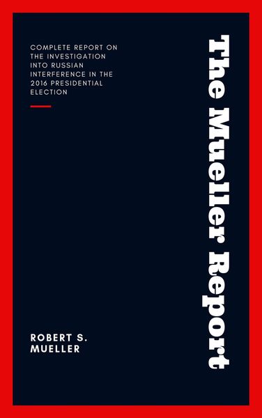 Produktbild: The Mueller Report: Report on the Investigation into Russian Interference in the 2016 Presidential Election