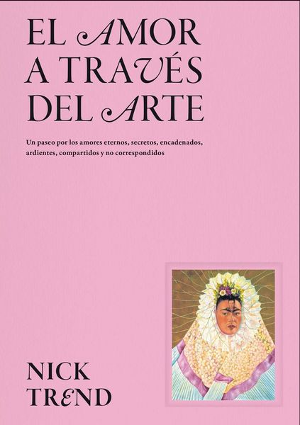 Produktbild: El Amor a Trav&eacute;s del Arte / What Art Can Tell Us about Love