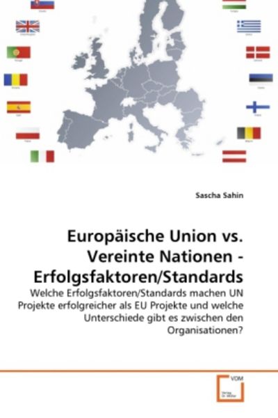 VDM Sahin, S: Europäische Union vs. Vereinte Nationen - Erfolgsf