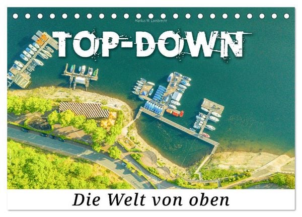Top-down - Die Welt von oben (Tischkalender 2026 DIN A5 quer), CALVENDO Monatskalender