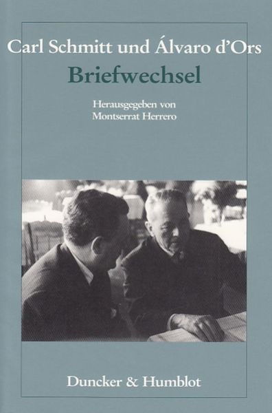 Produktbild: Carl Schmitt und &Aacute;lvaro d'Ors: Briefwechsel.