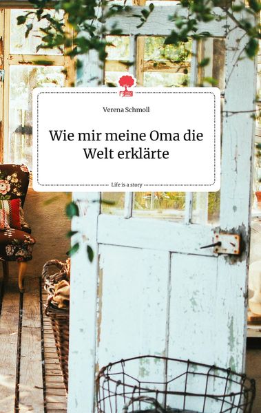 Produktbild: Wie mir meine Oma die Welt erkl&auml;rte. Life is a Story - story.one