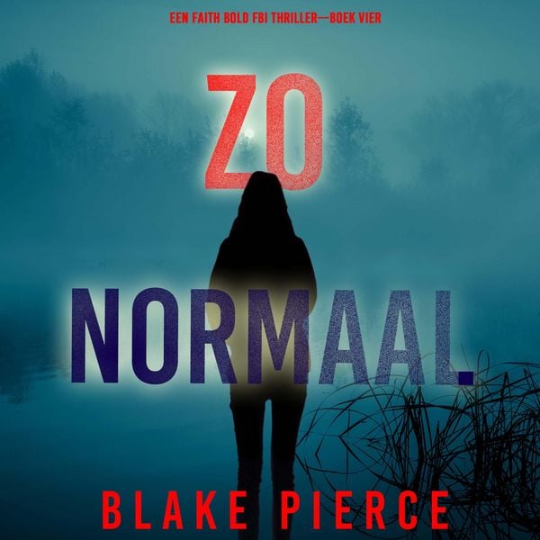 Produktbild: Zo Normaal (Een Faith Bold FBI Thriller&mdash;Boek Vier)