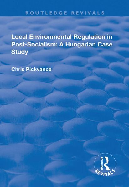 Produktbild: Local Environmental Regulation in Post-Socialism: A Hungarian Case Study
