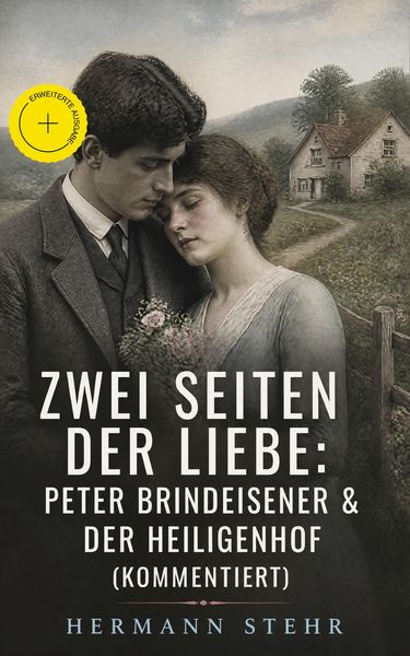 Produktbild: Zwei Seiten der Liebe: Peter Brindeisener & Der Heiligenhof (Kommentiert)