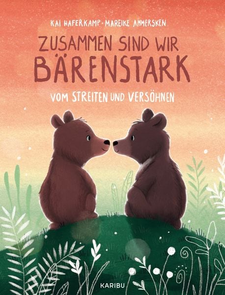 Produktbild: Zusammen sind wir b&auml;renstark &ndash; Vom Streiten und Vers&ouml;hnen
