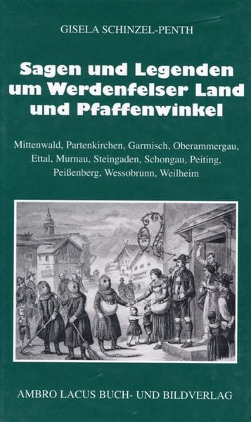 Produktbild: Sagen und Legenden um das Werdenfelser Land und Pfaffenwinkel