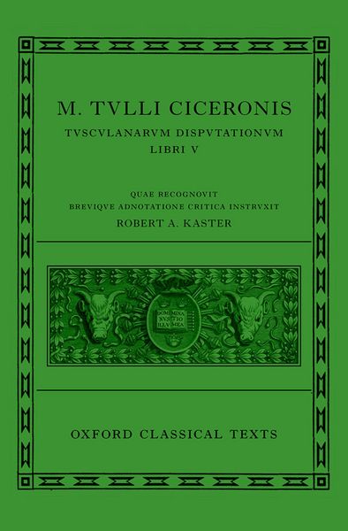 Produktbild: Cicero: Tusculan Disputations (Marci Tulli Ciceronis Tusculanarum Disputationum)