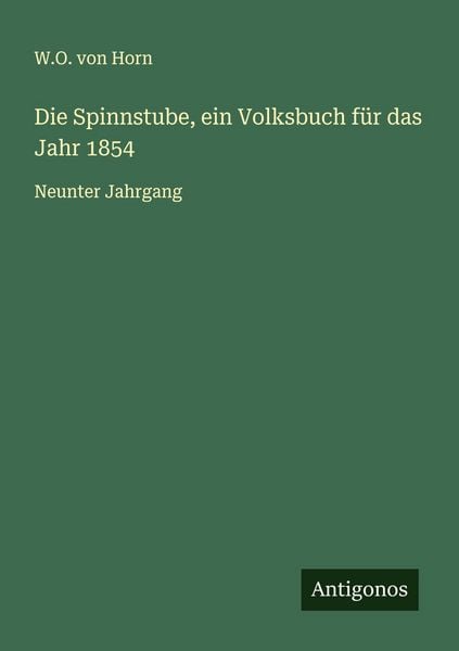 Produktbild: Die Spinnstube, ein Volksbuch f&uuml;r das Jahr 1854