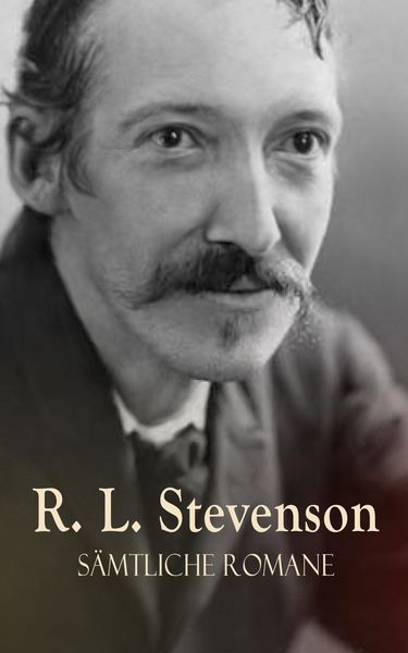 Produktbild: R. L. Stevenson - S&auml;mtliche Romane