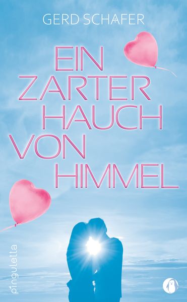 Ein zarter Hauch von Himmel, Taschenbuch von Gerd Schäfer, Pinguletta Verlag, 9783948063429