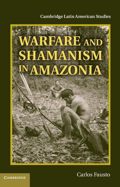 Produktbild: Warfare and Shamanism in Amazonia