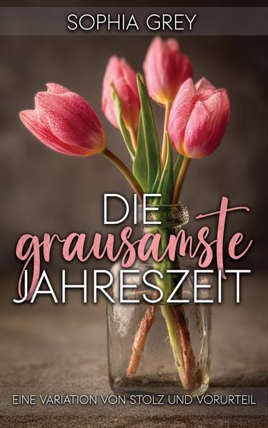 Produktbild: Die grausamste Jahreszeit: Eine Variation von Stolz und Vorurteil