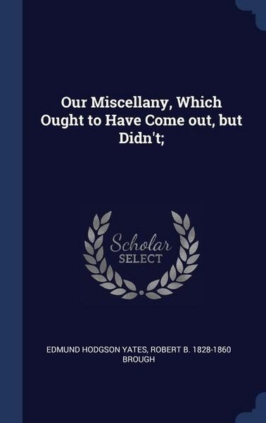 Produktbild: Our Miscellany, Which Ought to Have Come out, but Didn't;