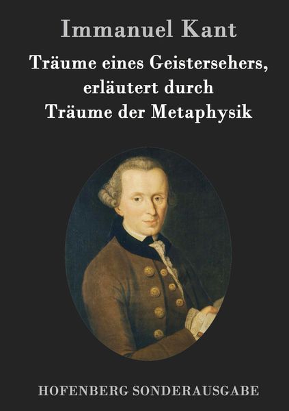 Produktbild: Tr&auml;ume eines Geistersehers, erl&auml;utert durch Tr&auml;ume der Metaphysik