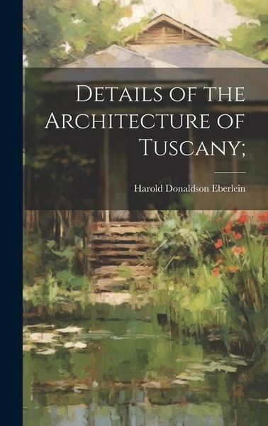Produktbild: Details of the Architecture of Tuscany;
