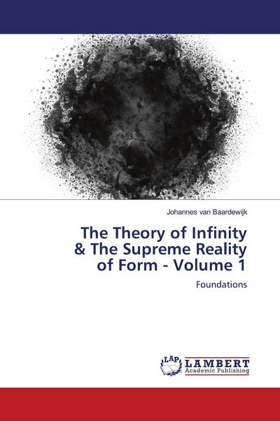 Produktbild: The Theory of Infinity & The Supreme Reality of Form - Volume 1